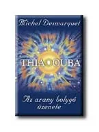 Nézd meg most THIAOOUBA - AZ ARANY BOLYGÓ ÜZENETE