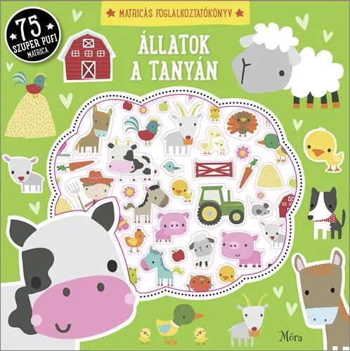 Állatok a tanyán - Matricás foglalkoztatókönyv 75 szuper pufi matricával Árengedmény