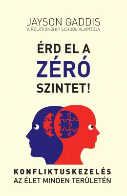 Érd el a ZÉRÓ szintet! - Konfliktuskezelés az élet minden területén Prémium