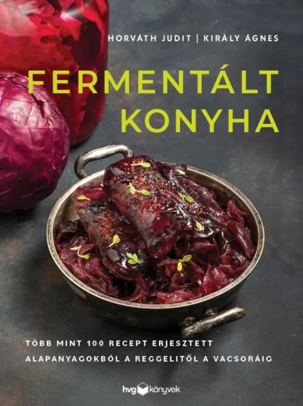 Fermentált konyha - Több mint 100 recept erjesztett alapanyagokból a reggelitől a vacsoráig Árengedmény