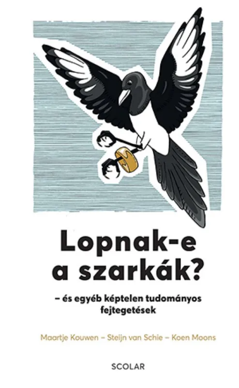 Ne maradj le Lopnak-e a szarkák? – és egyéb képtelen tudományos fejtegetések