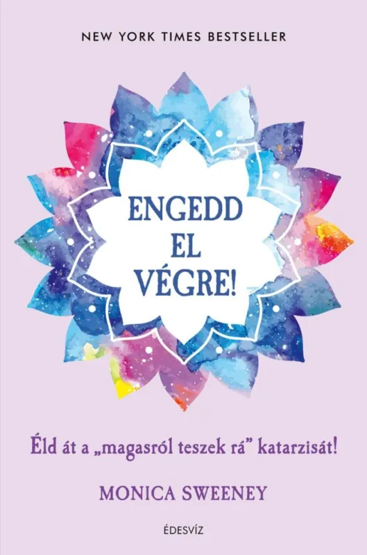 Engedd el végre! - Éld át a magasról teszek rá katarzisát! Biztonságos vásárlás