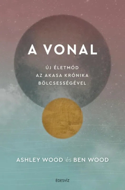 A Vonal - Új életmód az Akasa Krónika bölcsességével Vásárlói kedvenc