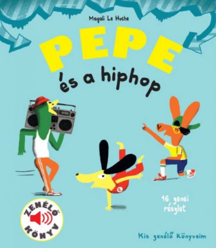 Pepe és a hiphop - Zenélő könyv Prémium
