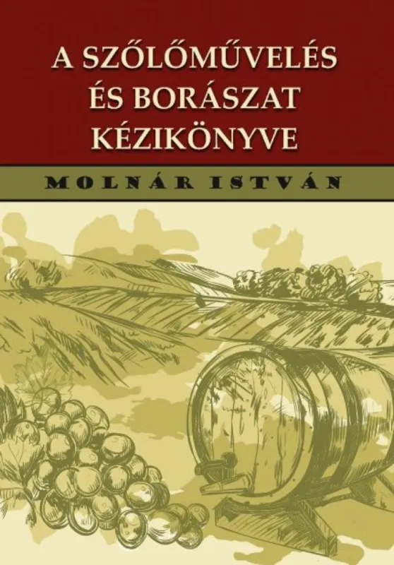 Akció A szőlőművelés és borászat kézikönyve 192 ábrával