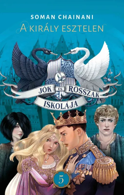 Vedd meg most Jók és Rosszak Iskolája 5. - A király esztelen