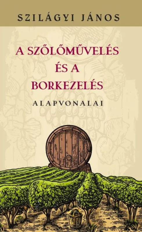 A szőlőművelés és a borkezelés alapvonalai Vásárlói kedvenc