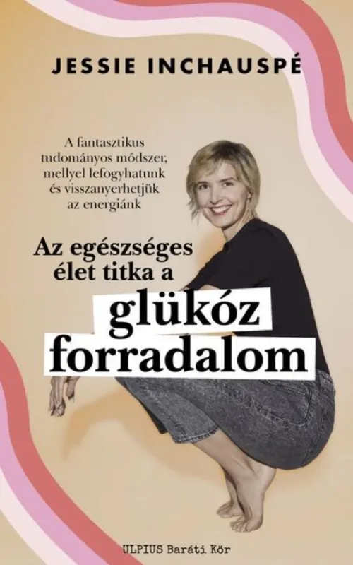 Különleges ajánlat Glükóz forradalom - A fantasztikus tudományos módszer, mellyel lefogyhatunk és visszanyerhetjük az energiánk