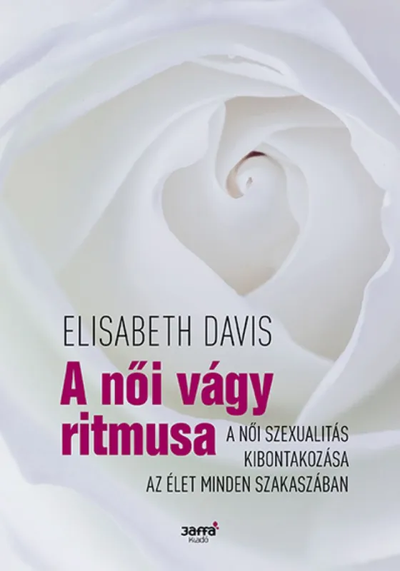Ajánlat A női vágy ritmusa - A női szexualitás kibontakozása az élet minden szakaszában