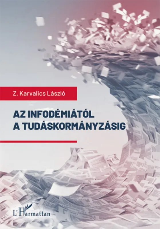 Újdonság Az infodémiától a tudáskormányzásig - Világjárvány és világrendszer információkutatói szemmel