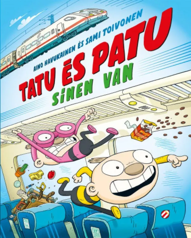 Gyors kiszállítás Tatu és Patu sínen van