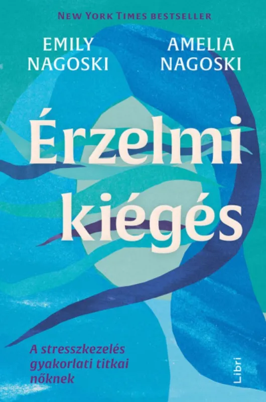Érzelmi kiégés - A stresszkezelés gyakorlati titkai nőknek Kiárusítás