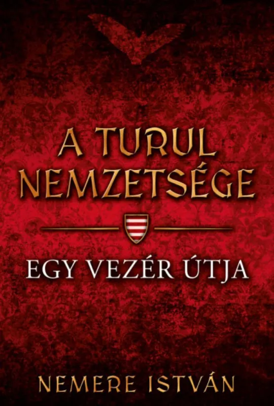 A turul nemzetsége - Egy vezér útja Azonnali szállítás