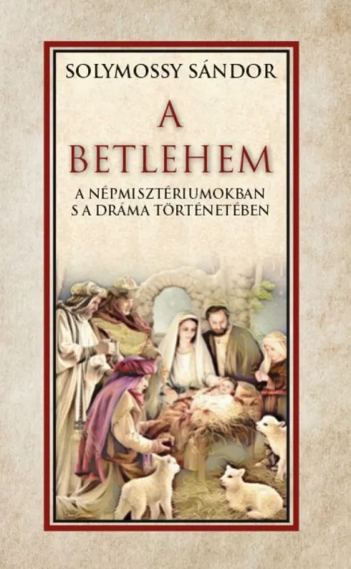 A Betlehem a népmisztériumokban s a dráma történetében Vedd meg online