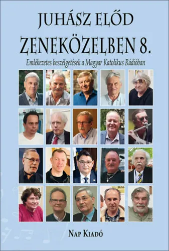 Zeneközelben 8. - Emlékezetes beszélgetések a Magyar Katolikus Rádióban Akció