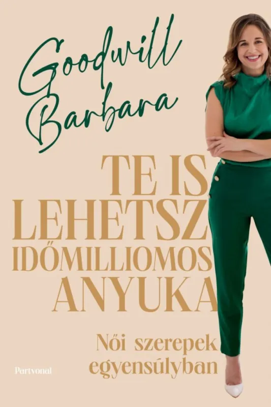 Te is lehetsz időmilliomos anyuka Legkelendőbb