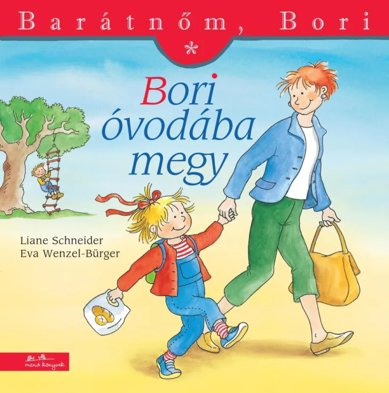 BORI ÓVODÁBA MEGY - BARÁTNŐM, BORI 1. Akció