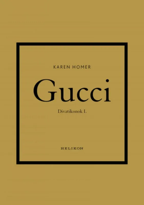 Gucci - Divatikonok I. Legnépszerűbb