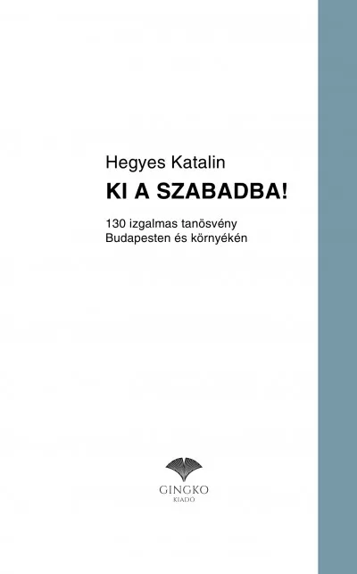 Olcsóbb Ki a szabadba! - 130 izgalmas tanösvény Budapesten és környékén