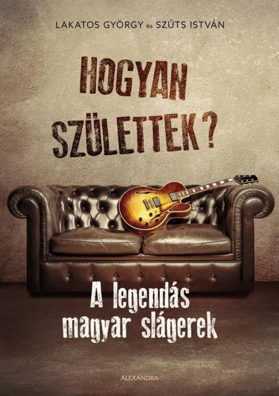Hogyan születtek? - A legendás magyar slágerek Olcsó