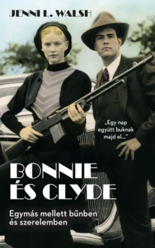 Alacsony ár Bonnie és Clyde - Egymás mellett bűnben és szerelemben