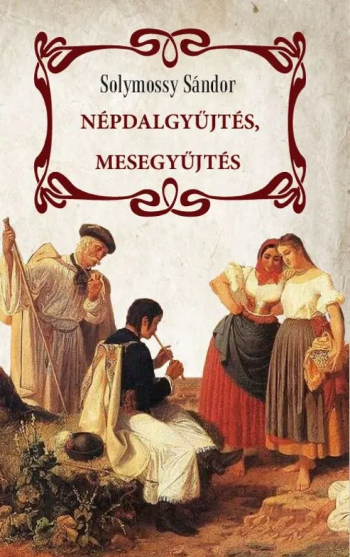 Alacsony ár Népdalgyűjtés, mesegyűjtés