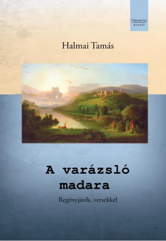 A VARÁZSLÓ MADARA - REGÉNYJÁTÉK, VERSEKKEL Szuper ajánlat