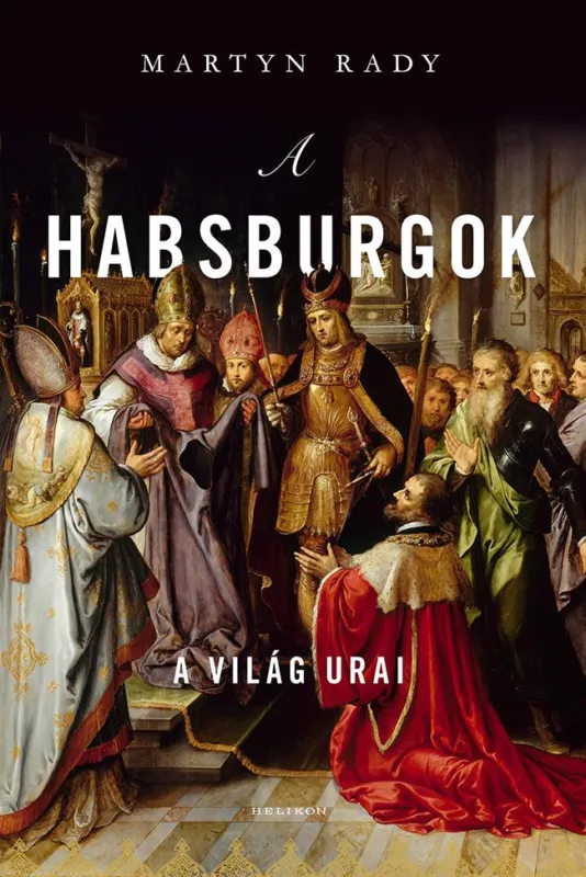Biztonságos vásárlás A Habsburgok - A világ urai