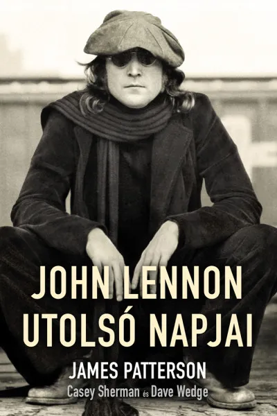 John Lennon utolsó napjai Gyors kiszállítás