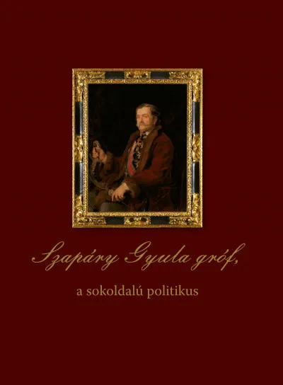 Prémium Szapáry Gyula gróf, a sokoldalú politikus