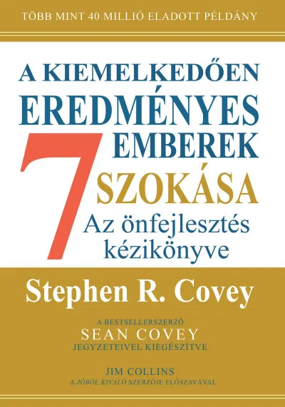 A kiemelkedően eredményes emberek 7 szokása - bővitett, 30 éves kiadás - Az önfejlesztés kézikönyve Szuper akció