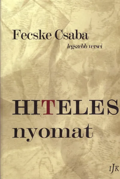 Hiteles nyomat - Fecske Csaba legszebb versei Vedd meg online