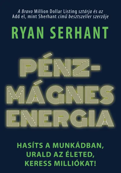 Bestseller Pénzmágnes energia - Hasíts a munkádban, urald az életed, keress milliókat!