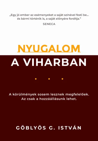 Biztonságos vásárlás Nyugalom a viharban - A körülmények sosem lesznek megfelelőek. Az csak a hozzáállásunk lehet.