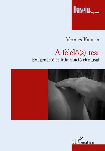 A felelő(s) test - Exkarnáció és inkarnáció ritmusai Azonnal elérhető