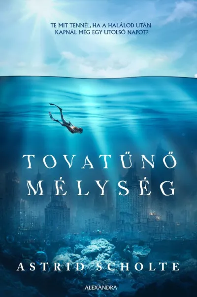 Tovatűnő mélység - Te mit tennél, ha a halálod után kapnál még egy utolsó napot? Nézd meg most