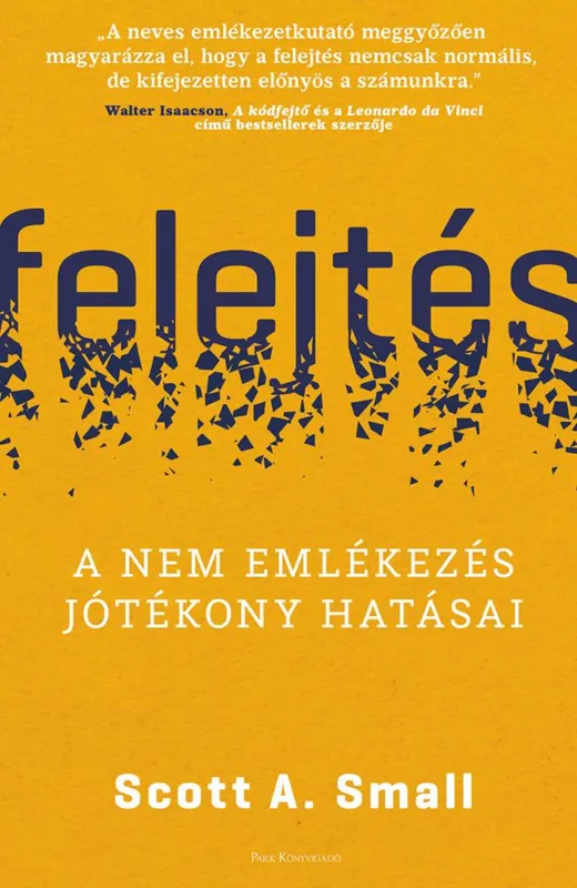 Exkluzív ajánlat Felejtés - A nem emlékezés jótékony hatásai