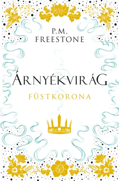Árnyékvirág - Füstkorona - Shadowscent-sorozat 2. rész Legnépszerűbb