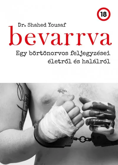 Bevarrva - Egy börtönorvos feljegyzései életről és halálról Expressz szállítás