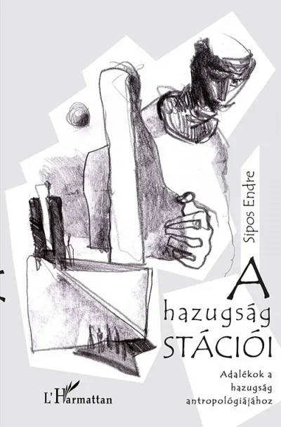 A hazugság stációi - Adalékok a hazugság antropológiájához Ne maradj le