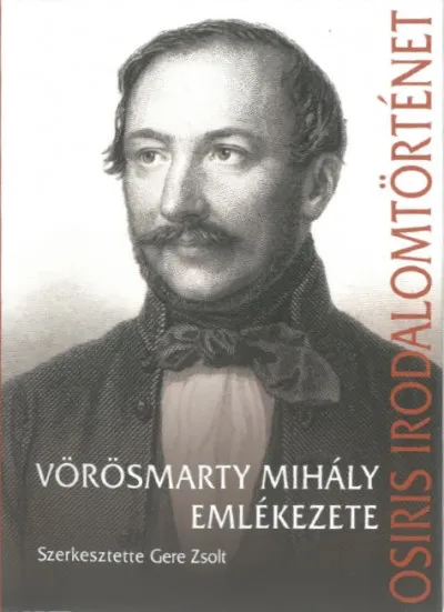 Rendeld meg most Vörösmarty Mihály emlékezete