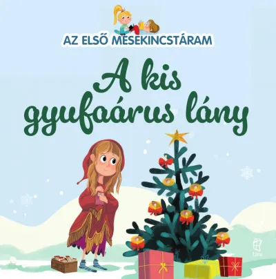 Akciós ár A kis gyufaárus lány - Az első mesekincstáram 27.