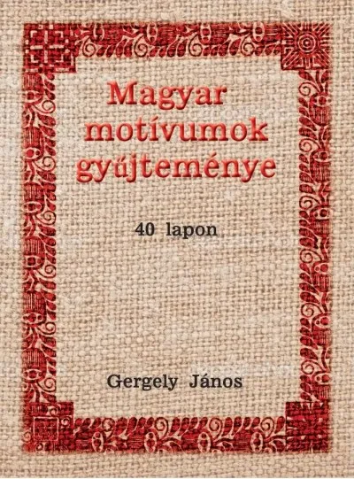 Prémium Magyar motívumok gyűjteménye 40 lapon