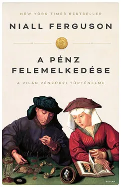 Legkelendőbb A pénz felemelkedése (4. kiadás) - A világ pénzügyi történelme