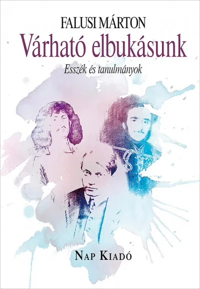 Várható elbukásunk - Esszék és tanulmányok Gyors szállítás