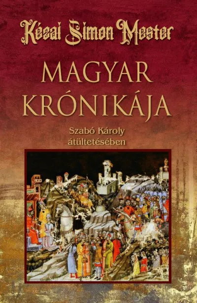 Kézai Simon Mester magyar krónikája Azonnali szállítás