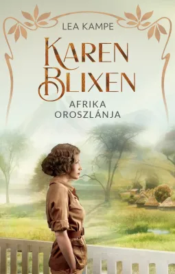 Expressz kézbesítés Karen Blixen – Afrika oroszlánja
