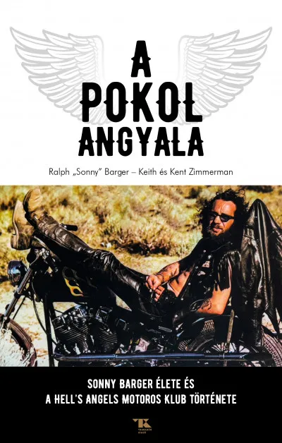 Biztonságos vásárlás A Pokol Angyala - Sonny Barger élete és a Hell s Angels Motoros Klub története