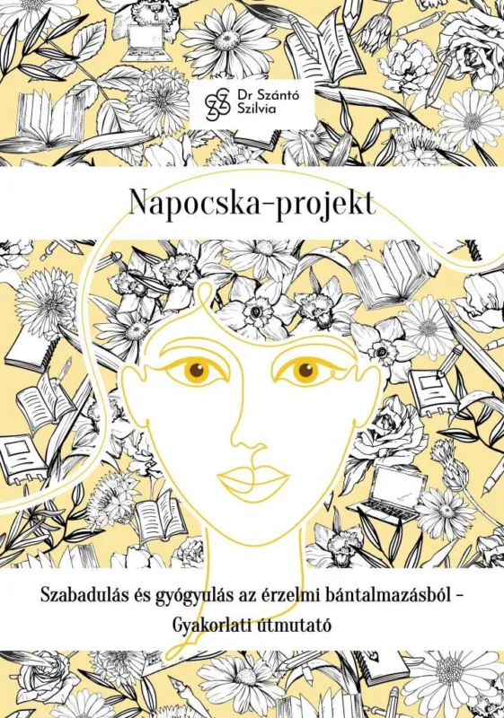 Kiárusítás Napocska-projekt - Szabadulás és gyógyulás az érzelmi bántalmazásból - Gyakorlati útmutató