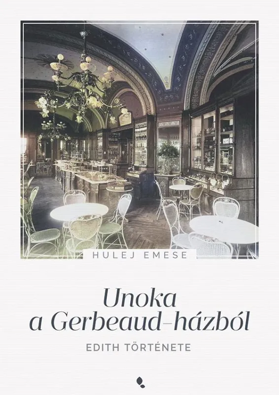 UNOKA A GERBEAUD-HÁZBÓL - EDITH TÖRTÉNETE Expressz kézbesítés